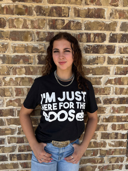 I’m Just Here For The Boos T-Shirt