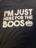I’m Just Here For The Boos T-Shirt
