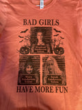 Bad Girls Have More Fun T-Shirt