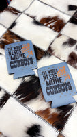 The World Needs More Cowboys Koozie