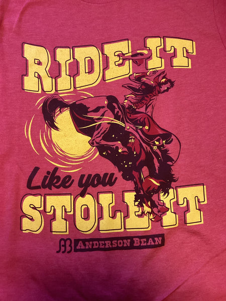 Ride It Like You Stole It - RDHC Shirt